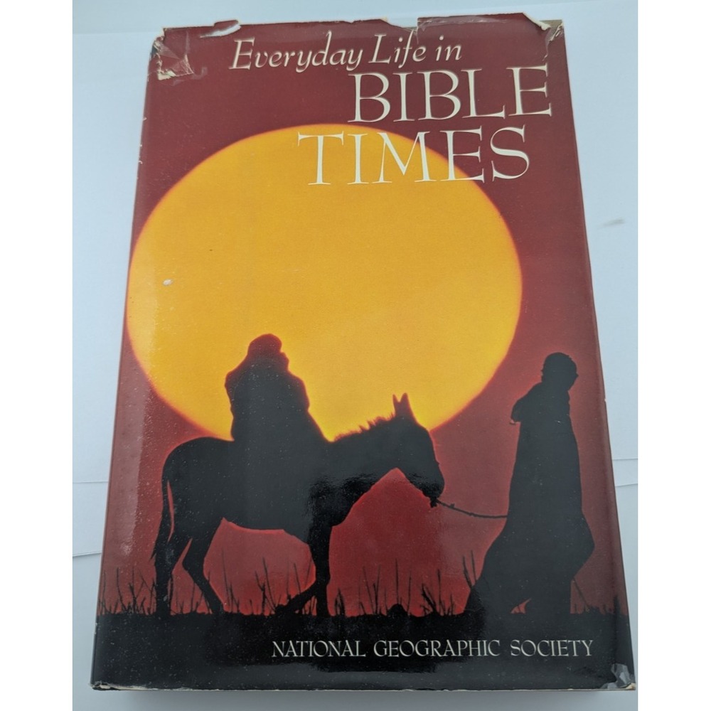 Everyday Life In Bible Times By National Geographic Society 1967